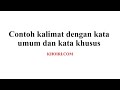 Contoh kalimat dengan kata umum kata khusus
