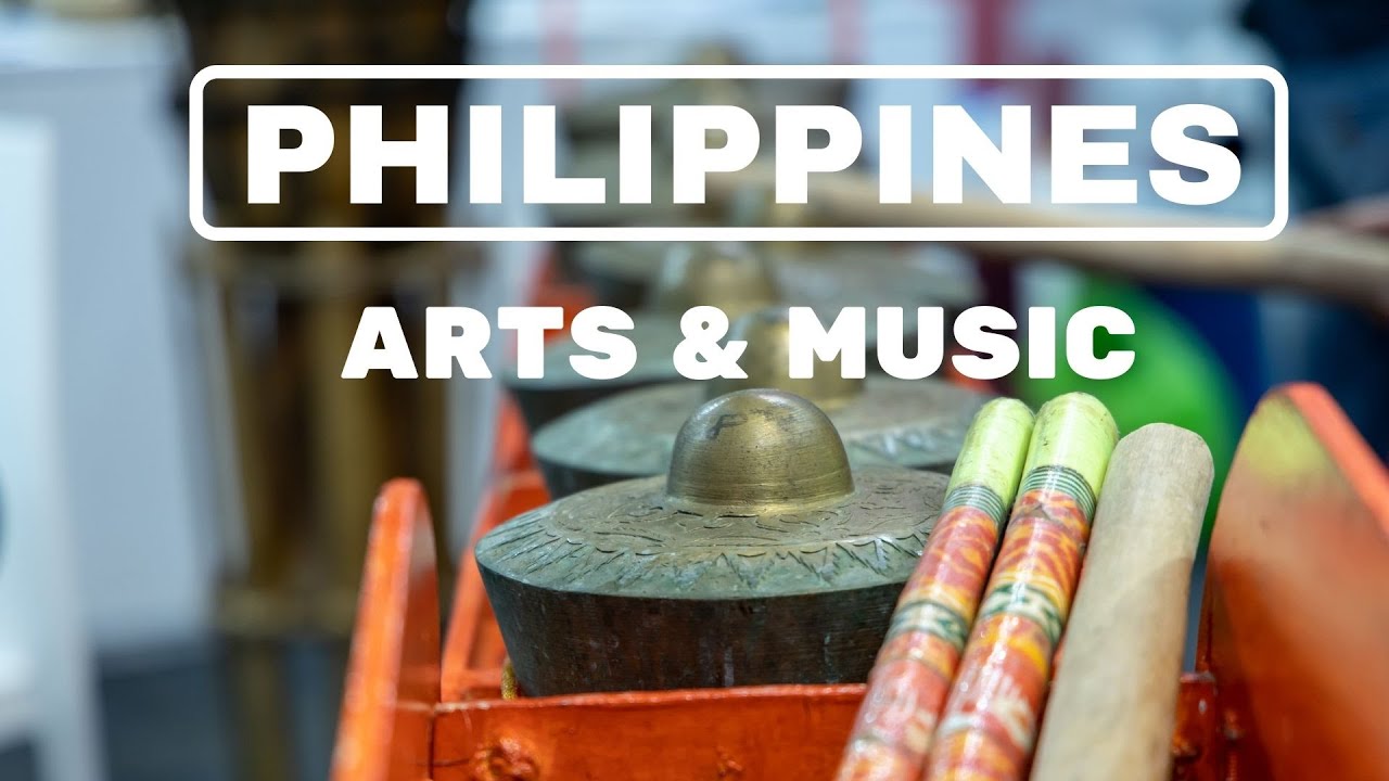 THE PHILIPPINES THE ARTS, MUSIC, AND MORE... YouTube