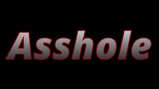 Asshole - Audio Enhanced