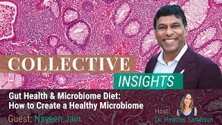 Gut Health & Microbiome Diet: How to Create a Healthy Microbiome with Naveen Jain