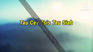 Thumbnail of Tau Cev Tsis Tau Siab - Teem Xyooj (lyric)