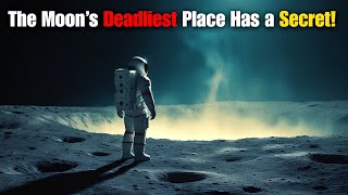 The Mystery at the Most Dangerous Place on the Moon