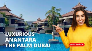 Experience the Ultimate Luxury at Anantara The Palm Dubai Resort