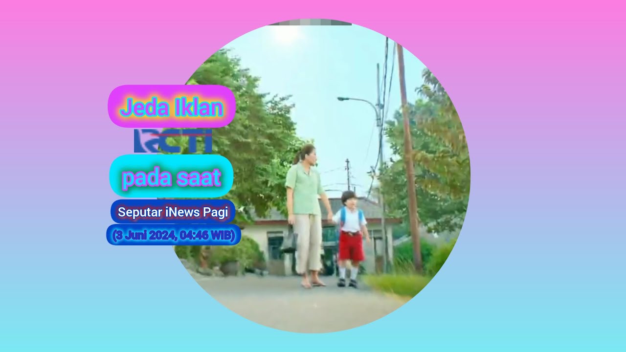 Jeda Iklan RCTI HD pada saat Seputar iNews Pagi (3 Juni 2024, 04:46 WIB)