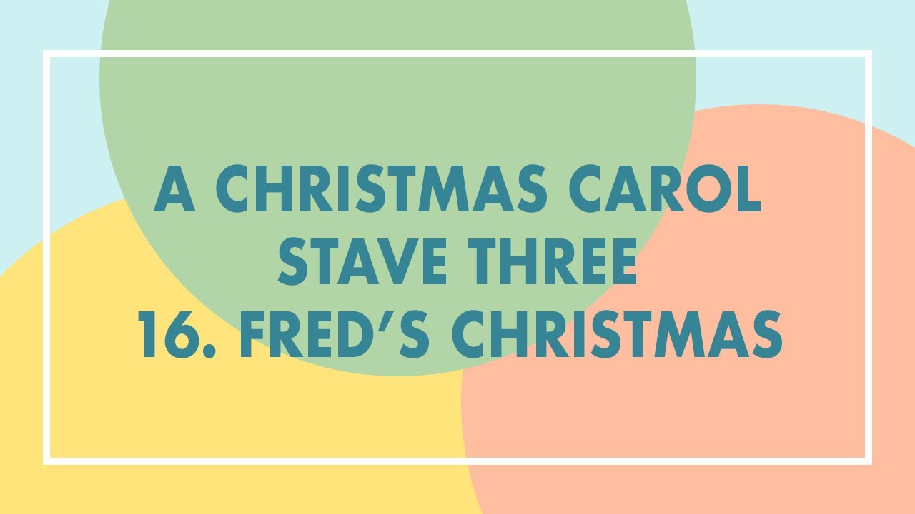 16. A Christmas Carol Analysis Stave Three Fred's Christmas YouTube