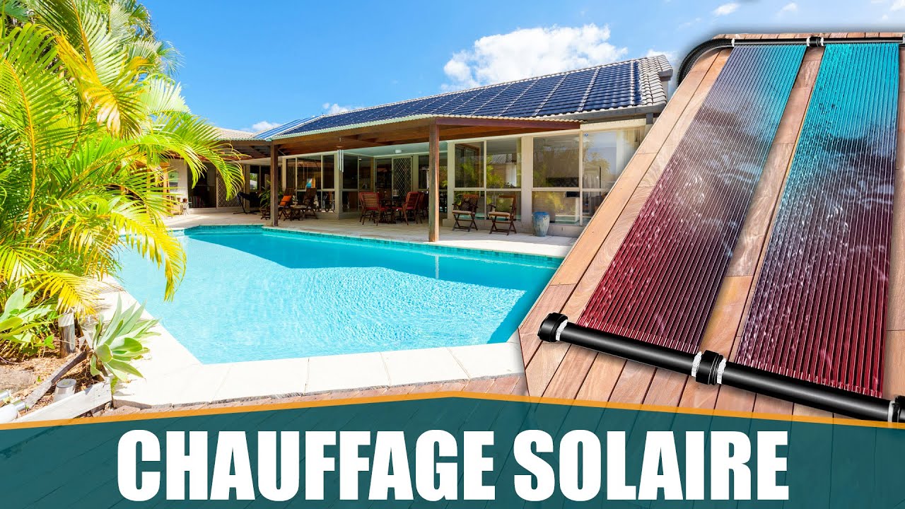 LE MEILLEUR CHAUFFAGE SOLAIRE POUR PISCINE - KESSE