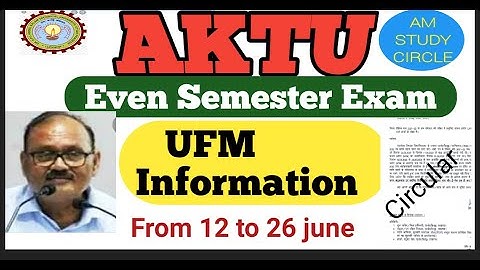 AKTU released circular regarding UFM students|Even semester exam UFM information
