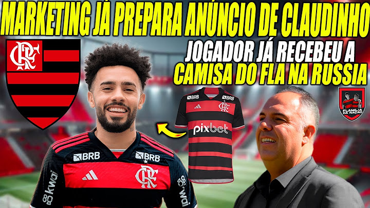 🚨EXCUSIVO🚨 - MARKETING JÁ PREPARA ANÚNCIO DE CLAUDINHO /JOGADOR JÁ RECEBEU A CAMISA DO FLA NA RÚSSIA
