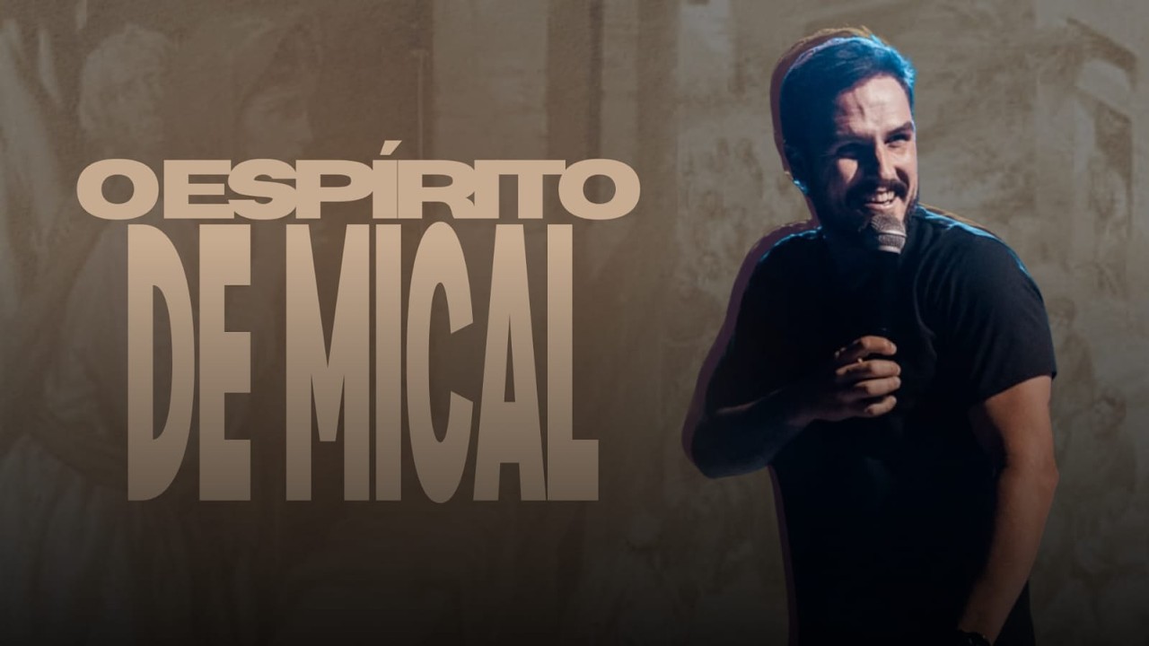 06/03/2026 - Espírito de Mical - Isaías Barzan