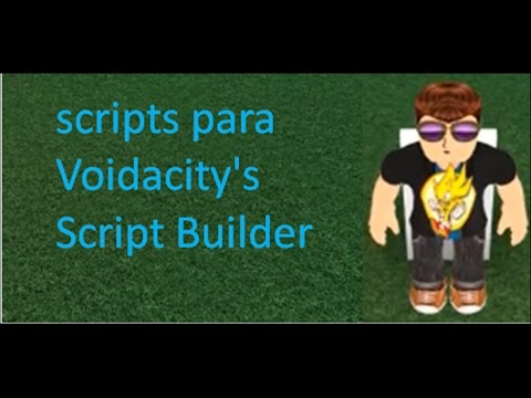 scripts para Void Script Builder (el que sea) - YouTube