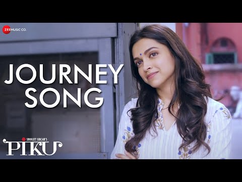 Journey Song from Piku movie by Anupam Roy.