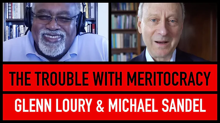 The Tyranny of Merit | Glenn Loury & Michael Sande...