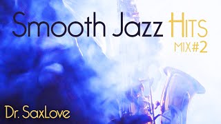 Smooth Jazz Hits Mix 2 • Smooth Jazz Saxophone Instrumental Music for Relaxing, Study and Work