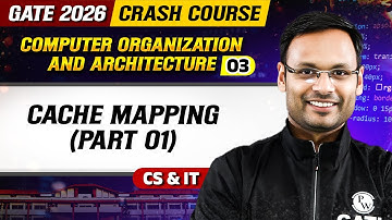 COA 03 : Cache Mapping (Part 01) | CS & IT | GATE 2026 Crash Course