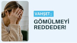 Ai̇le Di̇zi̇mi̇ Ankara - Vahşet Gömülmeyi̇ Reddeder
