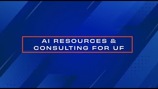 AI Resources & Consulting for UF