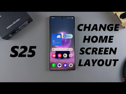 How To Change Home Screen Layout On Samsung Galaxy S25 / S25 Ultra
