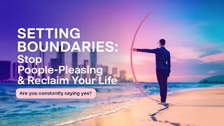 How Setting Boundaries Changed My Life Forever