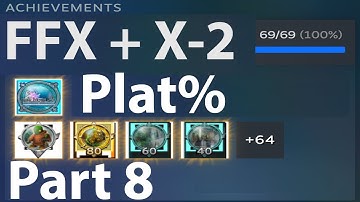 FFX + X-2 Plat% Speedrun (72:29:15) Part 8