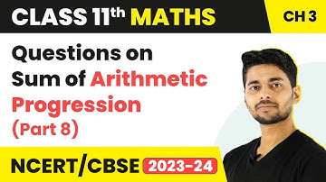 Questions on Sum of Arithmetic Progression (Part 8) | Class 11 Maths Chapter 3 | CBSE 2024-25