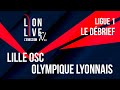 Debrief rsum losc 34 ol  cest quoi cette quipe de punks 