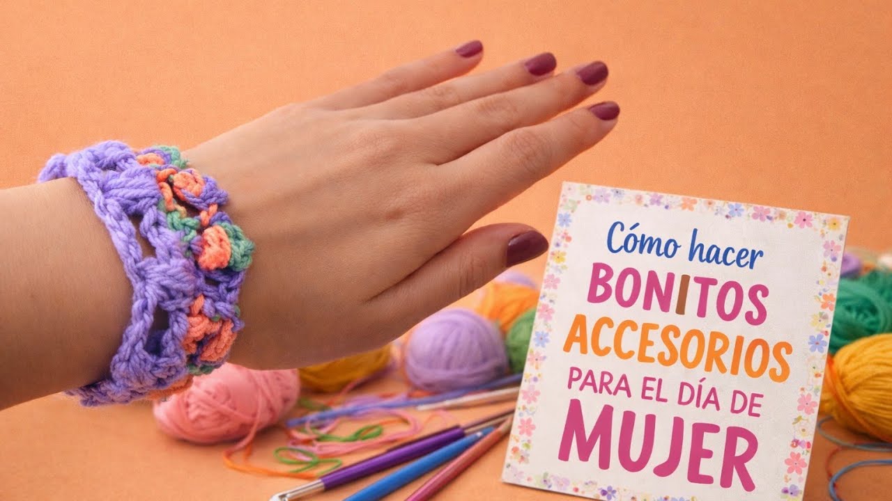 Cómo hacer pulseras y flores a crochet. Día de la Mujer