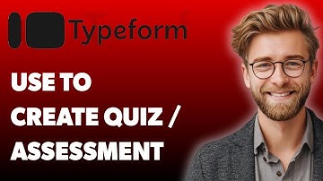 How To Use Typeform To Create A Quiz Or Assessment [2025 Guide]