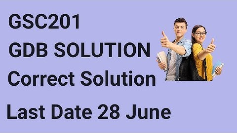 GSC201 GDB Solution Spring 2024 | gsc201 gdb solution 2024 | gsc201 gdb solved 2024