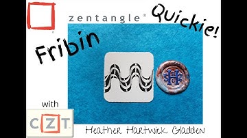 Fribin | Zentangle® Quickie