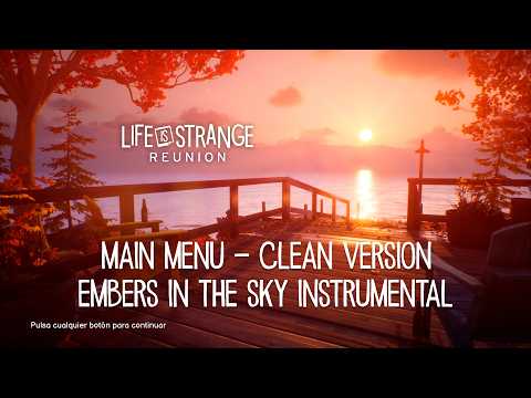 Life is Strange: Reunion | Embers in the Sky | Main Menu Instrumental | Clean Version