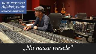 Video thumbnail of "Na nasze wesele. Seweryn Krajewski – Jadwiga Has"