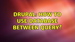 Drupal: How to use database BETWEEN query? (2 Solutions!!)