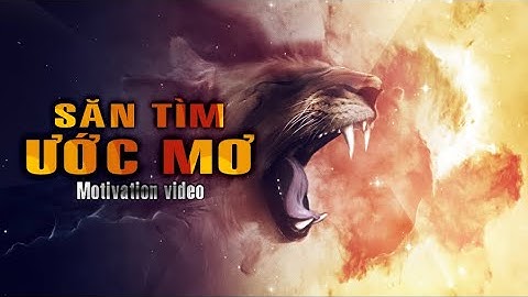 Săn Tìm Ước Mơ - Động Lực TV