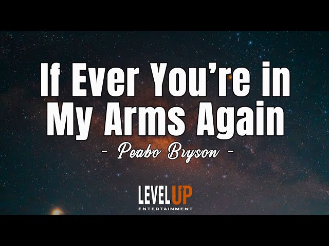 If Ever You're in My Arms Again - Peabo Bryson (Karaoke Version) class=