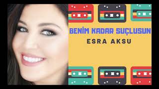 ESRA AKSU - BENİM KADAR SUCLUSUN Olanlar Oldu Gecti) Resimi