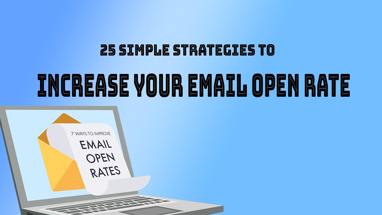 25 Simple Strategies to Increase Your Email Open Rate - YouTube