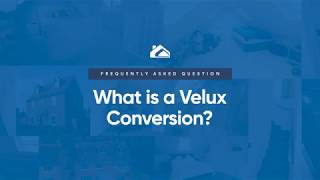 What is a Velux Conversion