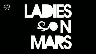 LADIES ON MARS MUSIC FROM ANOTHER PLANET,MIX BY Dj Jose Guillen