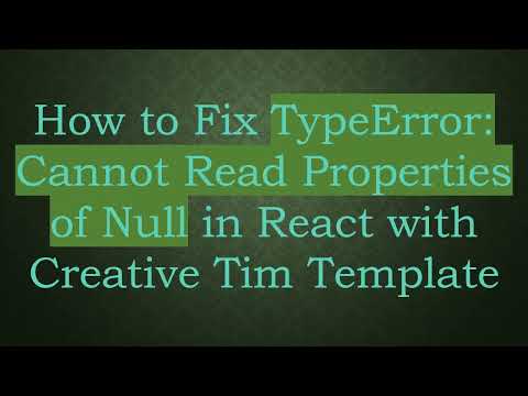 How to Fix TypeError: Cannot Read Properties of Null in React with Creative Tim Template