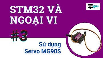 Servo SG90 | #3 STM32 và ngoại vi