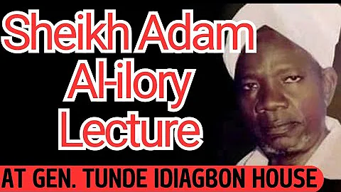 Sheikh Adam Abdullahi Al Ilory Lectures