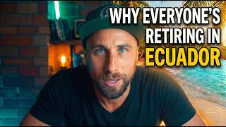Why Everyone Is Retiring In Ecuador (And Why You Should To)