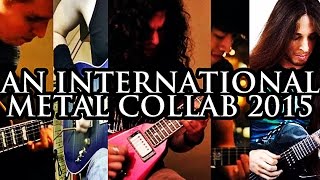 Video thumbnail of "International Metal Collab 2015"