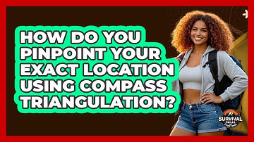 How Do You Pinpoint Your Exact Location Using Compass Triangulation? - Survival Skills for Everyone