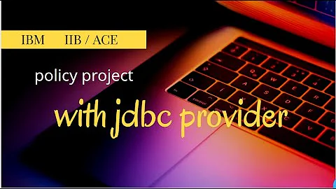 ace - jdbc policy project - App Connect Enterprise