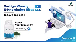 Vestige Weekly E-Knowledge Bites | Boost Your Immunity | Session 11