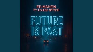 Future is Past (feat. Louise Spiteri) [Radio Edit]