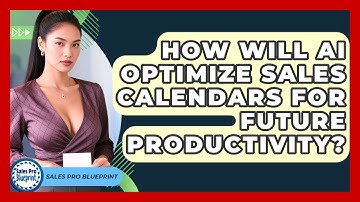 How Will AI Optimize Sales Calendars For Future Productivity? - Sales Pro Blueprint