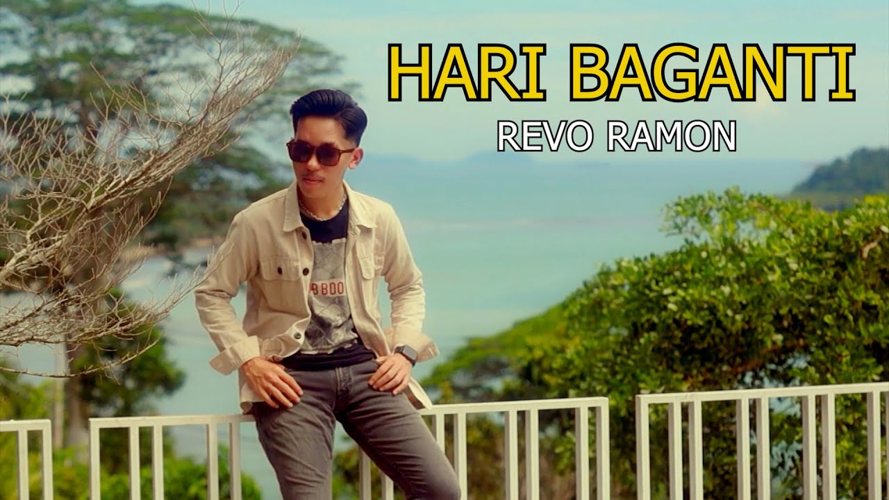 HARI BAGANTI - REVO RAMON ( OFFICIAL MUSIK VIDEO )