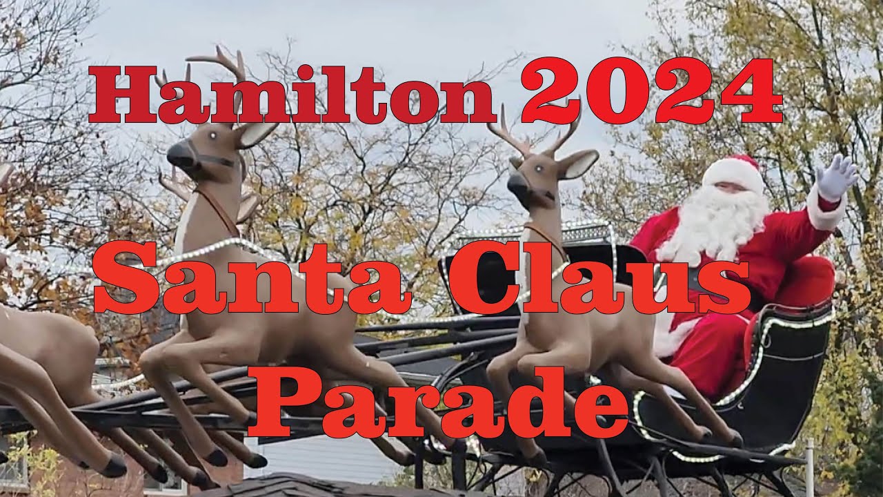 hamilton-santa-claus-parade-2024-youtube